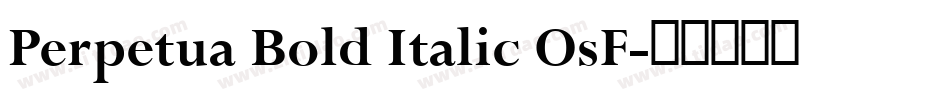 Perpetua Bold Italic OsF字体转换